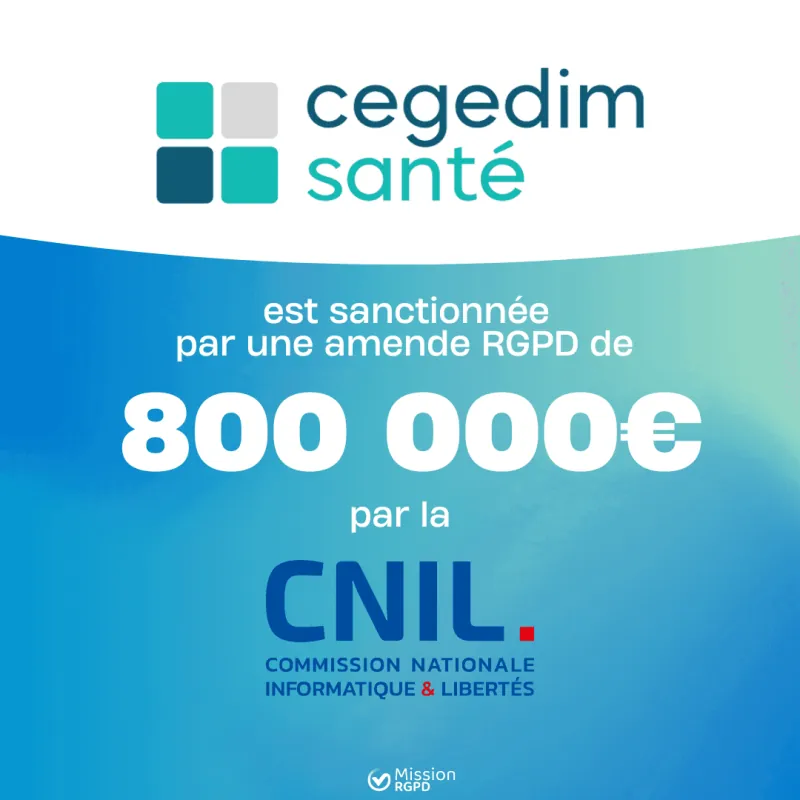 CNIL : 800 000€ d’amende RGPD pour Cegedim Santé
